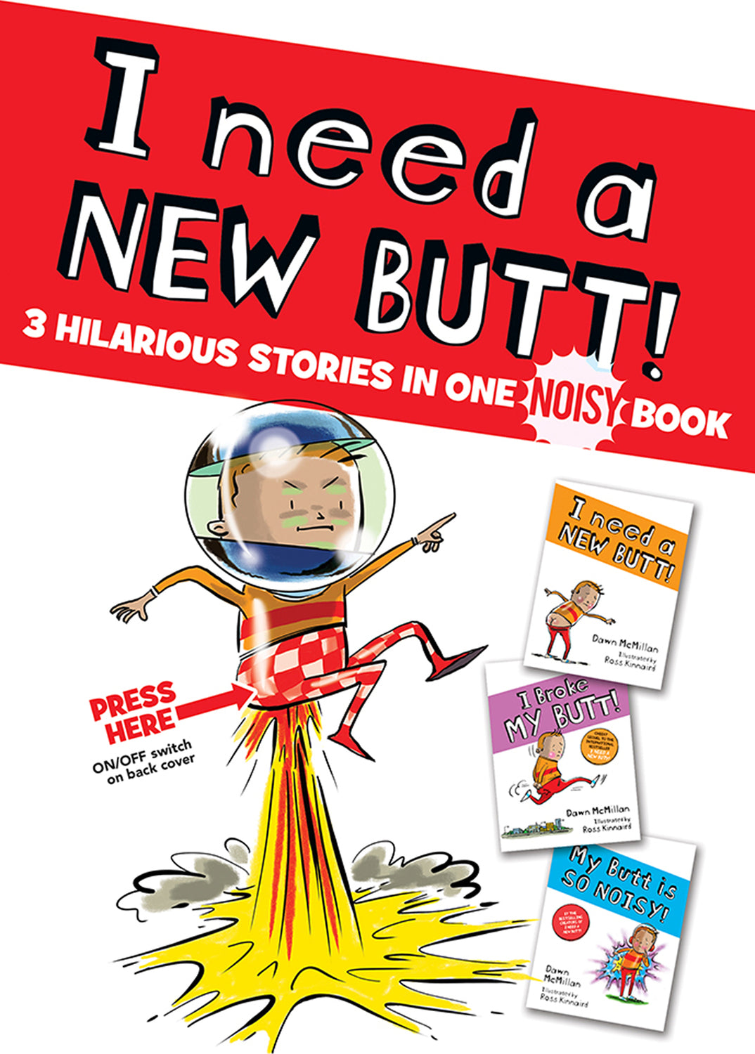 I Need a New Butt!, I Broke My Butt!, My Butt is So NOISY!: 3 Hilarious Stories in one NOISY Book