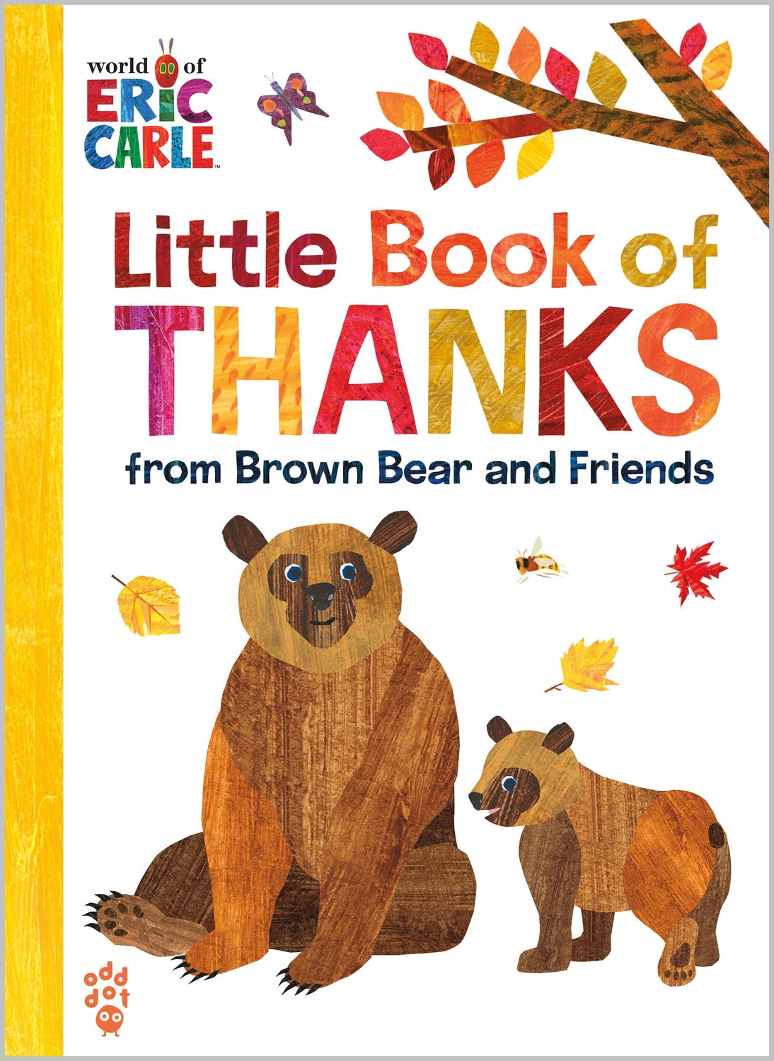 Little Book of Thanks from Brown Bear and Friends (World of Eric Carle): The Perfect Way to Say "Thank You" and Gift for Thanksgiving!