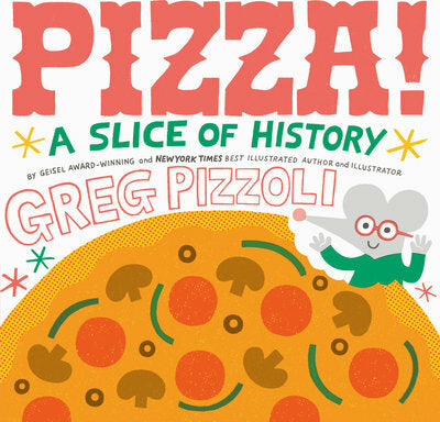 Pizza!: A Slice of History