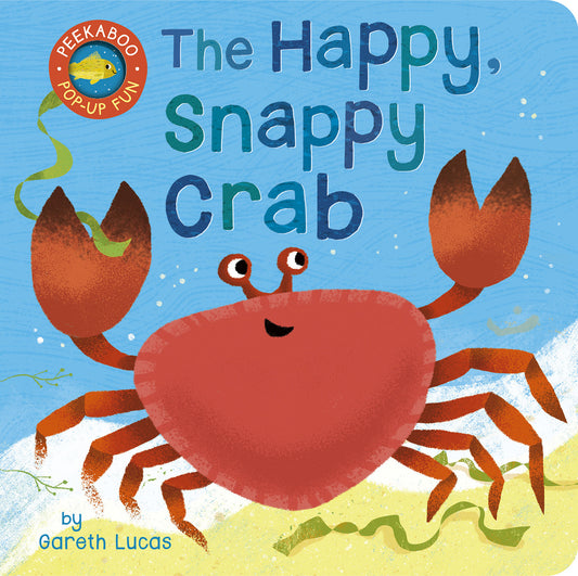 The Happy Snappy Crab: Peekaboo Pop-Up Fun!