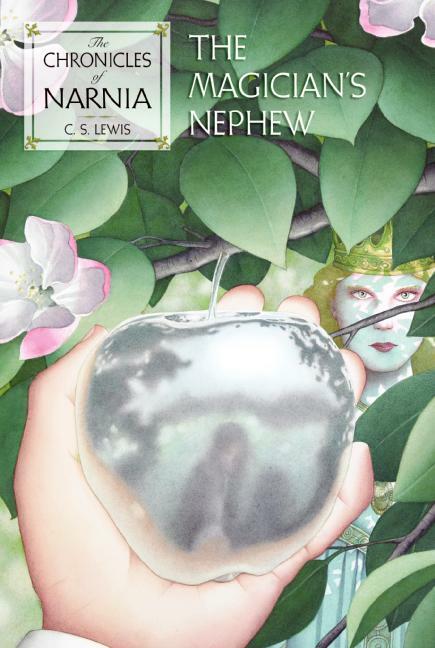 The Magician's Nephew: The Classic Fantasy Adventure Series (Official Edition)