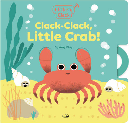Clickety Clack: Clack-Clack, Little Crab!