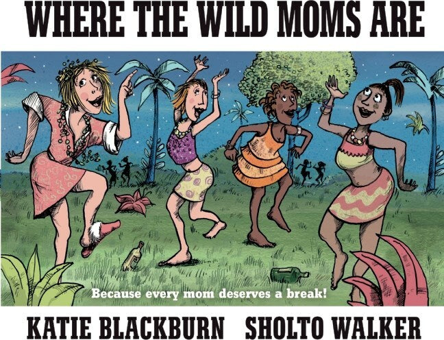 Where the Wild Moms Are