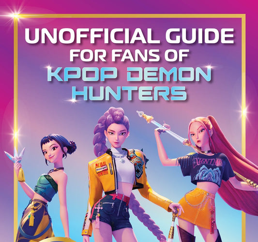 Unofficial Guide for Fans of KPop Demon Hunters: Celebrate your favorite movie with rankings, quizzes and more!