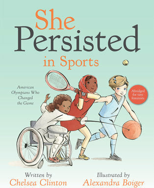 She Persisted in Sports: American Olympians Who Changed the Game