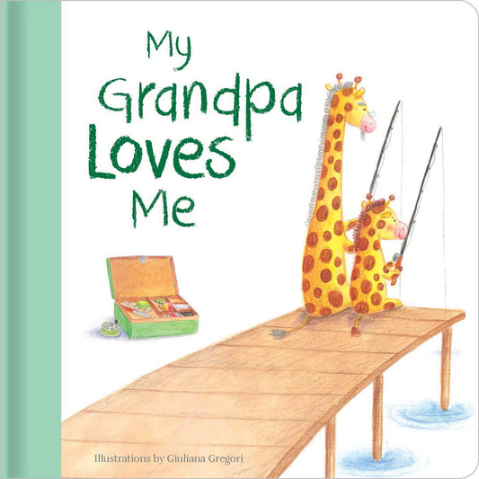 My Grandpa Loves Me: Hardcover Board Book
