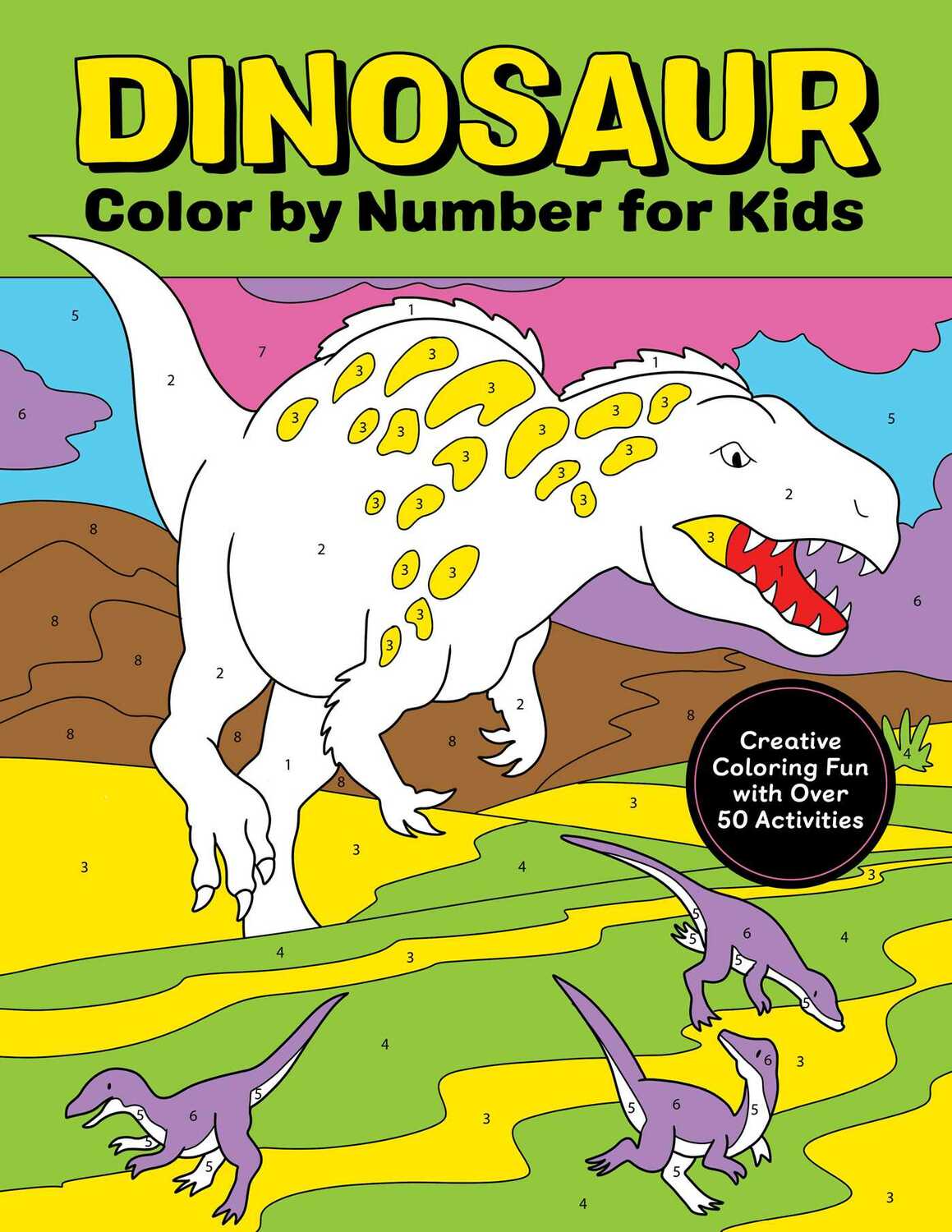 Dinosaur Color by Number for Kids: Creative Coloring Fun with over 50 Activities